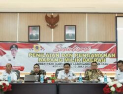 Pemkab Labusel buka kegiatan Sosialisasi Penilaian dan Pengamanan Barang Milik Daerah